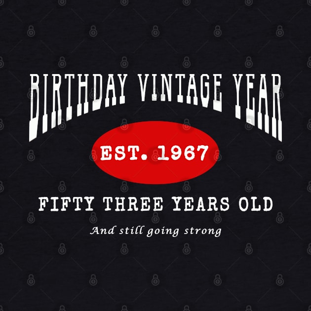 Birthday Vintage Year - Fifty Three Years Old by The Black Panther